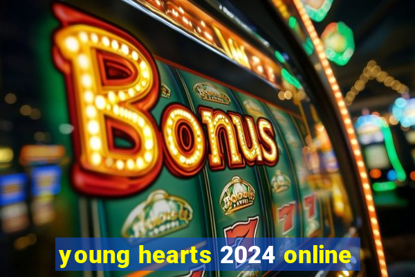 young hearts 2024 online